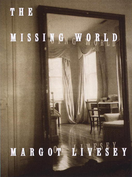 Title details for The Missing World by Margot Livesey - Wait list